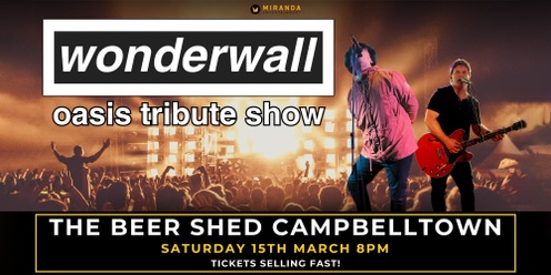 Wonderwall Oasis Tribute - The Beer Shed