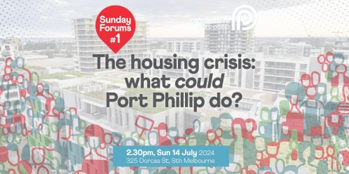 Sunday Forums #1: The housing crisis: what could Port Phillip do?