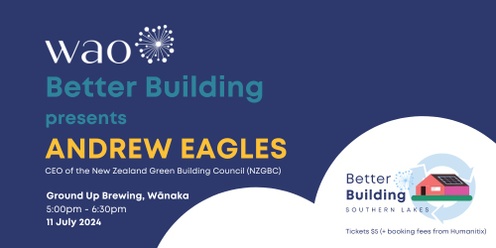 Better Building: Andrew Eagles (Wānaka)