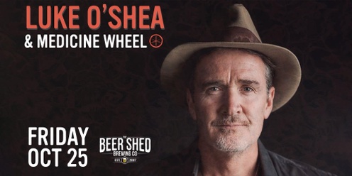 Luke O'Shea & Medicine Wheel Live at The Beer Shed