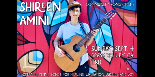 Shireen Amini: Community Song Circle @ Grass Valley, CA