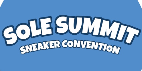 Sole Summit Sneaker Convention 