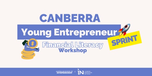 Canberra Entrepreneur Sprint: Financial Literacy Masterclass