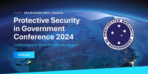 Protective Security in Government (PSG) Conference 2024