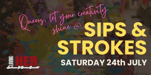 LOVING HER Sips & Strokes - An Event for Lesbian & Queer Women 