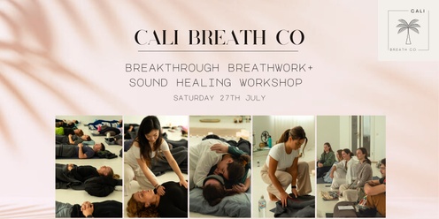 Cali Breath Co - Breakthrough Breathwork Workshop + Sound Healing
