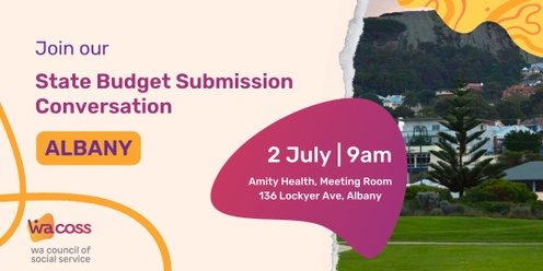 WACOSS State Budget Submission Consultation 2025-2026: Albany