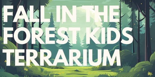 Kids Series: Fall in the Forest Enclosed Terrarium