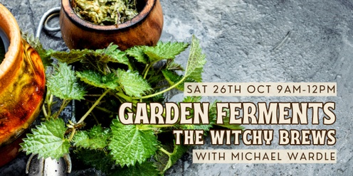 Garden Ferments: The Witchy Brews with Michael Wardle