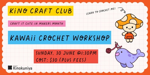 Kino Craft Club - Crochet Mushroom Workshop