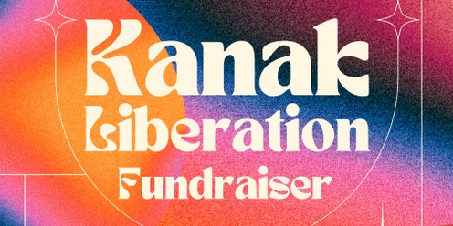Kanaky Solidarity Fundraiser 
