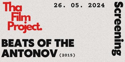 Tha Film Project - Screening 'Beats of the Antonov (2015)'