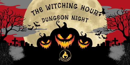 The Witching Hour Dungeon Night