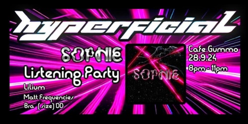 HYPERFICIAL Presents: SOPHIE Listening Party