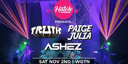 Hatch presents: TRUTH x PAIGE JULIA x ASHEZ