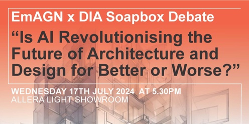 EmAGN X DIA Soapbox Debate: Is AI revolutionising design for better or for worse?