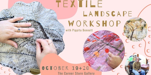 Textile Landscape Weekend Workshop with Pippita Bennett