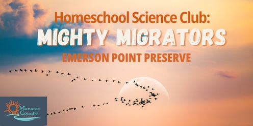 Homeschool Science Club: Mighty Migrators (Emerson)