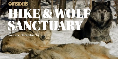 Hike & Wolf Sanctuary