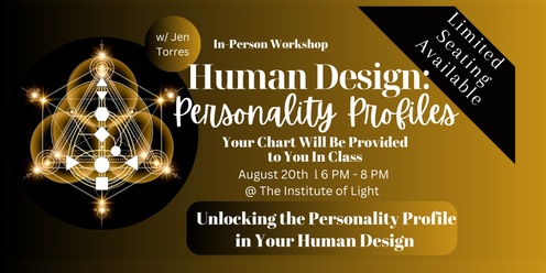 Unlocking the Inner Dynamics of the Personality Profile in Your HUMAN DESIGN!