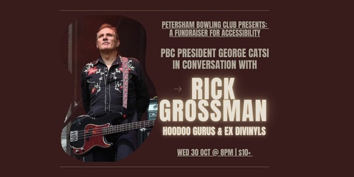 PBC Presents: Rick Grossman (Hoodoo Gurus + ex-Divinyls) In Conversation with PBC Pres George Catsi