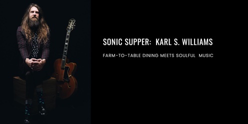 Sonic Supper with Karl S. Williams