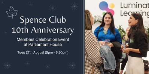 Spence Club 10th Year Anniversary - Members Event