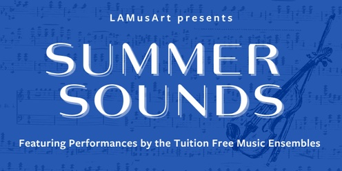 Summer Sounds: Tuition-Free Music Ensembles Summer Concert