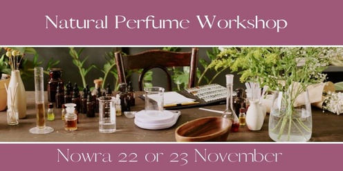 Natural Perfumery Workshop - Meraki Nowra