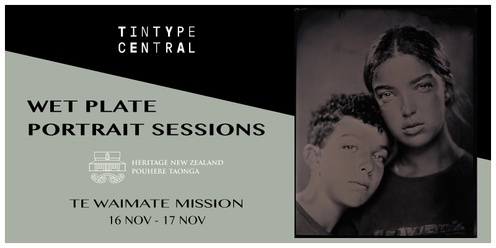 Te Waimate Mission: Wet Plate Portrait Sessions