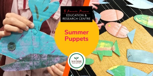 Summer Puppets, Te Awamutu Museum, Sat 18 Jan 11am-1pm