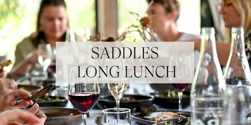 Saddles Long Lunch