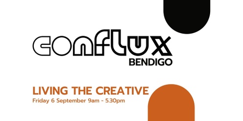 Conflux Bendigo: Living the Creative