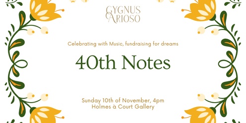 40th Notes : Celebrating with Music, fundraising for Dreams