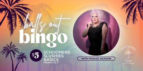 Balls Out Bingo - with PizzAzz Jackzon