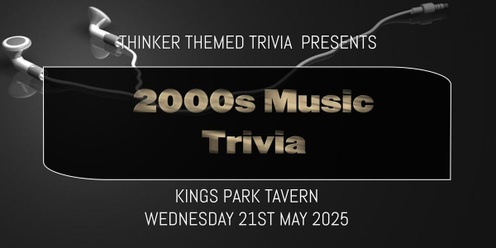 2000s Music Trivia 2025 - Kings Park Tavern