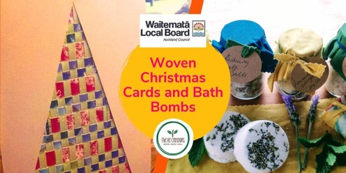 Woven Christmas Cards and Bath/Foot Soak Bombs, Parnell Library, Friday 20th December, 10am - 12pm.