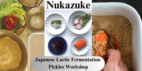 Nukazuke : Japanese Lactic Fermentation Pickles Workshop