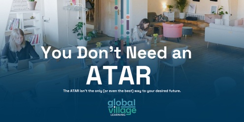 You Don't Need an ATAR