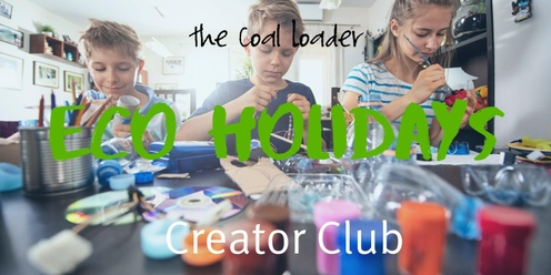 Eco Holidays - Eco Craft: Creator Club