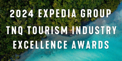 2024 Expedia Group TNQ Tourism Industry Excellence Awards 