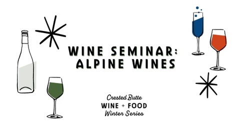 Wine Seminar: Alpine Wines