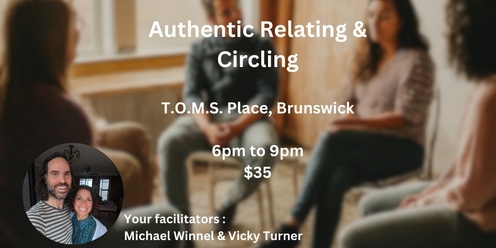 Circling & Authentic Relating with Michael Winnel & Vicky Turner in Brunswick, Melbourne - Wednesday 31st July 6pm to 9pm