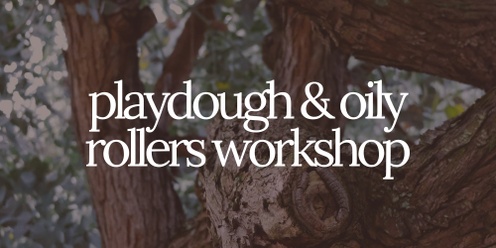 School Holiday Playdough & Oily Rollers Workshop