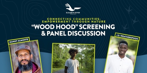 Connecting Communities: Wood Hood Screening & Empowerment through Nature Panel