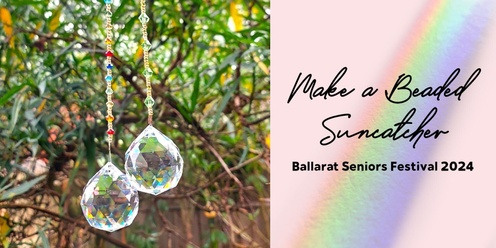 Suncatcher Making Workshop - Seniors, Family and Friends - Ballarat Seniors Festival 2024