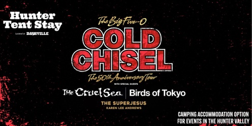 Hunter Tent Stay - Cold Chisel - 30 November, 2024