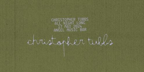 Christopher Tubbs | All Night Long Naarm