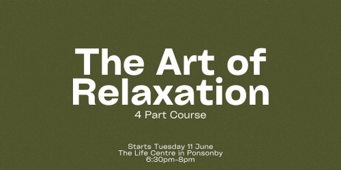The Art of Relaxation - 4 part course - Class 4