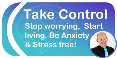 Stop worrying, Start living. Take Control & Be Anxiety Free!